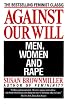 Against Our Will: Men, Women, and Rape