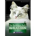 Das Bachbl�ten-Buch f�r Katzen: Helfen und heilen - sanft und nat�rlich
