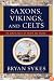 Saxons, Vikings, and Celts: The Genetic Roots of Britain and Ireland