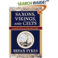 Saxons, Vikings, and Celts: The Genetic Roots of Britain and Ireland by Bryan Sykes