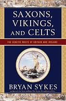 Saxons, Vikings, and Celts: The Genetic Roots of Britain and Ireland