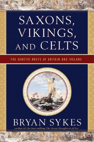 Cover of Saxons, Vikings, and Celts: The Genetic Roots of Britain and Ireland