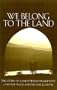 We Belong to the Land: The Story of a Palestinian Israeli Who Lives for Peace & Reconciliation (Erma Konya Kess Lives of the Just and Virtuous Series)