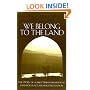 We Belong to the Land: The Story of a Palestinian Israeli Who Lives for Peace and Reconciliation (Erma Konya Kess Lives of the Just and Virtuous Series)