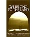 We Belong to the Land: The Story of a Palestinian Israeli Who Lives for Peace & Reconciliation (Erma Konya Kess Lives of the Just and Virtuous Series)