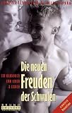 Bücher : Die neuen Freuden der Schwulen. Ein Handbuch zum Leben und Lieben