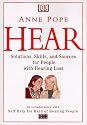 Hear: Solutions, Skills, and Sources for People With Hearing Loss