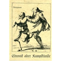 Chronik alter Kampfk�nste: Zeichnungen und Texte aus Schriften alter Meister entstanden 1443-1674