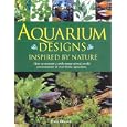 Aquarium Designs Inspired by Nature by Peter Hiscock