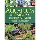 Aquarium Designs Inspired by Nature by Peter Hiscock