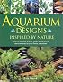 Aquarium Designs Inspired by Nature