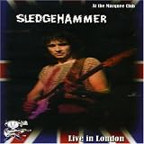 SLEDGEHAMMER - LIVE IN LONDON
