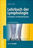 Lehrbuch der Lymphologie f&uuml;r Mediziner und Physiotherapeuten - 