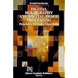 digital holography and digital image processing principles methods algorithms