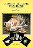 Johnson Brothers Dinnerware: Pattern Directory and Price Guide