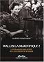 Wallis la magnifique ! : L'extraordinaire destin de la duchesse de Windsor