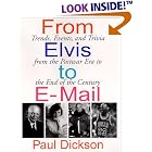 Click here to buy From Elvis to E-Mail: Trends, Events, and Trivia from the Postwar Era to the End of the... by  Paul Dickson.