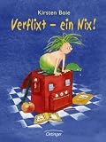 Verflixt - ein Nix! - Kirsten Boie