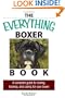 The Everything Boxer Book: A Complete Guide to Raising, Training, And Caring for Your Boxer (Everything: Pets)