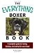 The Everything Boxer Book: A Complete Guide to Raising, Training, And Caring for Your Boxer (Everything (Pets))