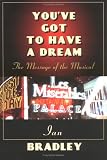 You`ve Got to Have a Dream: The Message of the Musical