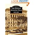 The Detroit Athletic Club 1887-2001 (MI) (Images of America) by Kenneth H. Voyles and John A. Bluth