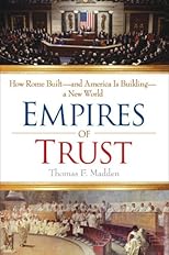 Empires of Trust: How Rome Built--and America Is Building--a Great Empire