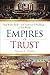 Empires of Trust: How Rome Built--and America Is Building--a Great Empire