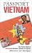 Books : Passport Vietnam: Your Pocket Guide to Vietnamese Business, Customs & Etiquette ("Passport to the World) ("Passport to the World)