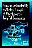 Assessing the Sustainability and Biological Integrity of Water Resources Using Fish Communities