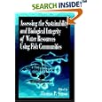 Assessing the Sustainability and Biological Integrity of Water Resources Using Fish Communities by Thomas P. Simon