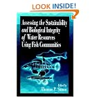 Click here to buy Assessing the Sustainability and Biological Integrity of Water Resources Using Fish Communities by  Thomas P. Simon.