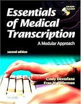 Essentials Of Medical Transcription: A Modular Approach, 2e Essentials Of Medical Transcription: A Modular Approach, 2e