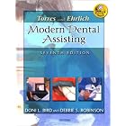 Torres and Ehrlich Modern Dental Assisting, Seventh Edition by  Doni L. Bird and Debbie S. Robinson