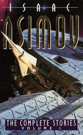 The Complete Stories of Isaac Asimov: v. 1