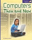 Product details for Computers Then and Now (Spyglass Books: People and Cultures series) (Spyglass Books: People and Cultures)