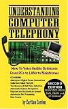 Understanding Computer Telephony; How To Voice Enable Databases From PCs to Lans to Mainframes