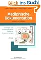 Medizinische Dokumentation: Grundlagen einer qualit�tsgesicherten integrierten Krankenversorgung. Lehrbuch und Leitfaden