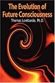 The Evolution of Future Consciousness: The Nature and Historical Development of the Human Capacity to Think about the Future