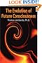 The Evolution of Future Consciousness: The Nature and Historical Development of the Human Capacity to Think about the Future