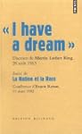 I have a dream : Suivi de La nation e...