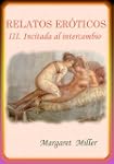 RELATOS ER�TICOS. III. Incitada al in...