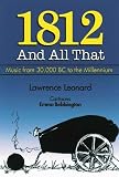 1812 and All That: A Concise History of Music from 30,000 BC to the Millennium