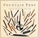 Fountain Pens: Their History and Art