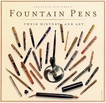 Fountain Pens: Their History and Art