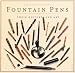 Fountain Pens: Their History and Art
