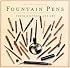 Fountain Pens: Their History and Art