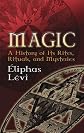 Magic: A History of Its Rites, Rituals, and Mysteries