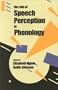 The Role of Speech Perception in Phonology