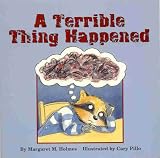 A Terrible Thing Happened - A story for children who have witnessed violence or trauma
